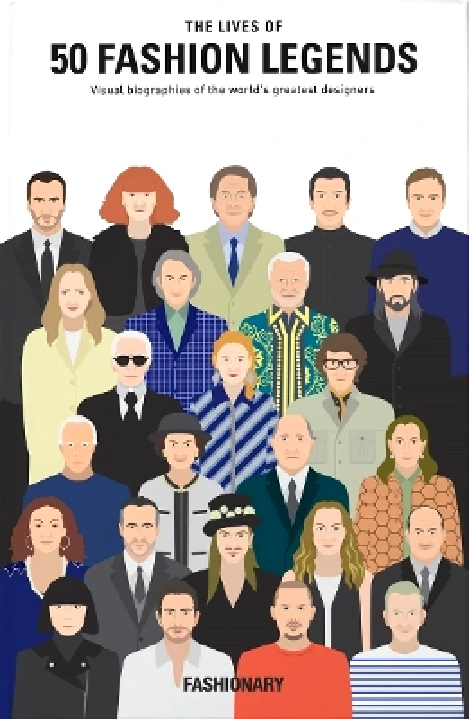 Fashionary International Limited The Lives of 50 Fashion Legends: Visual biographies of the world's greatest designers Fashionary Fashionary International Limited 1101