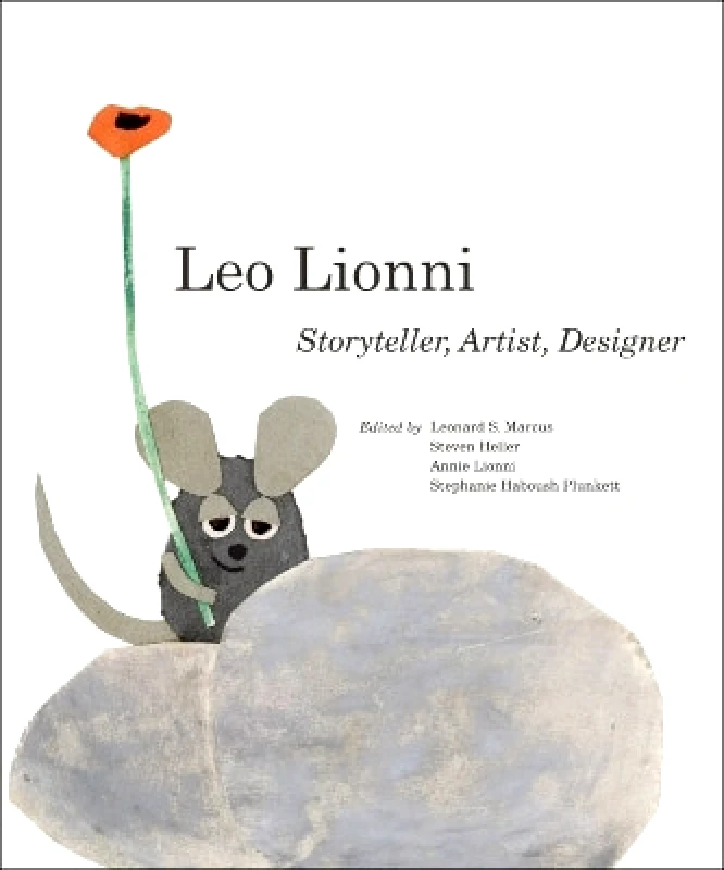 Abbeville Press Inc.,U.S. Leo Lionni: Storyteller, Artist, Designer Annie Lionni Abbeville Press Inc.,U.S.