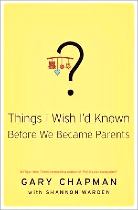 Moody Publishers Things I Wish I'd Known Before We Became Parents Gary Chapman Moody Publishers Paperback / softback