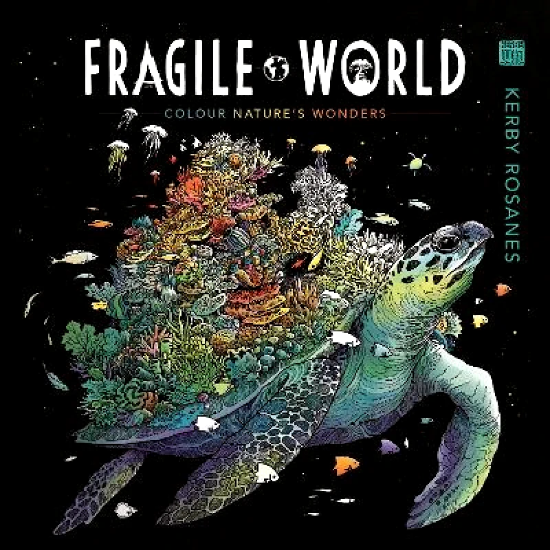 LOM Art Fragile World: Colour Nature's Wonders Kerby Rosanes LOM Art