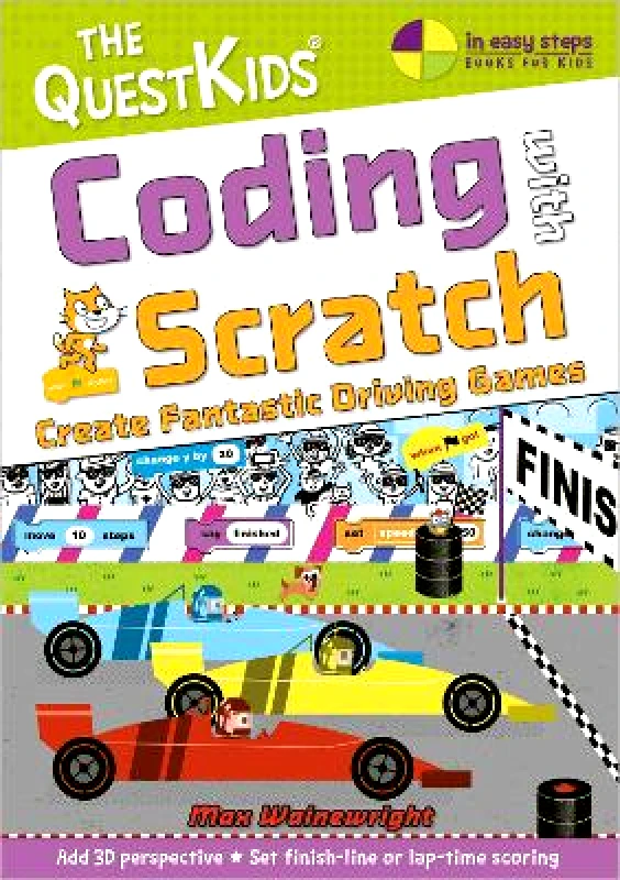 In Easy Steps Limited Coding with Scratch - Create Fantastic Driving Games: The QuestKids do Coding Max Wainewright In Easy Steps Limited Paperback / softback