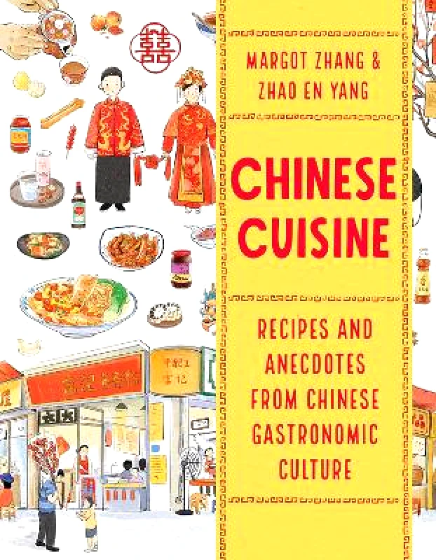 Firefly Books Ltd Chinese Cuisine: Recipes and Anecdotes from Chinese Gastronomic Culture Margot Zhang Firefly Books Ltd