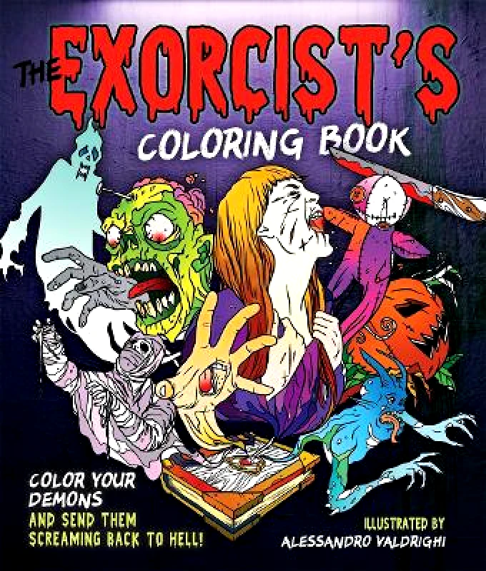 Castle Point Books The Exorcist's Coloring Book: Color Your Demons and Send Them Screaming Back to Hell! Alessandro Valdrighi Castle Point Books 0312