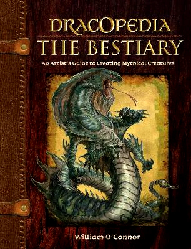 IMPACT Books Dracopedia - The Bestiary: An Artist’s Guide to Creating Mythical Creatures William O'Connor IMPACT Books