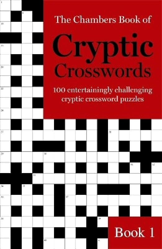 Chambers The Chambers Book of Cryptic Crosswords, Book 1: 100 entertainingly challenging cryptic crossword puzzles 1213