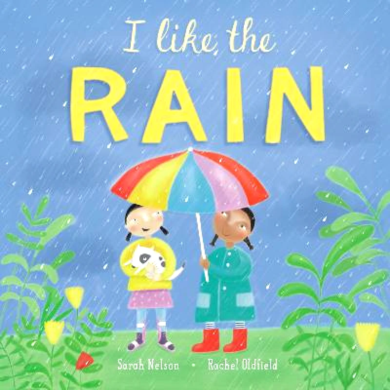 Barefoot Books, Incorporated I Like the Rain Sarah Nelson Barefoot Books, Incorporated Hardback 2021