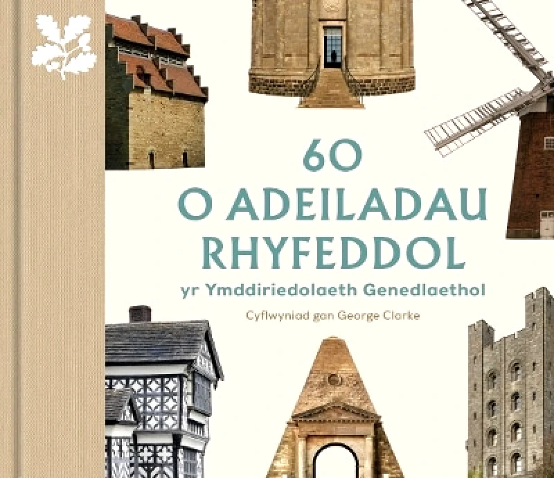National Trust 60 o Adeiladau Rhyfeddol yr Ymddiriedolaeth Genedlaethol: (Welsh edition) Elizabeth Green National Trust 1107