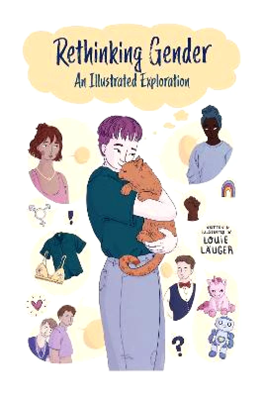 MIT Press Rethinking Gender: An Illustrated Exploration Louie Lauger MIT Press Paperback / softback