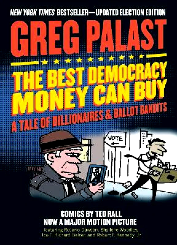 Seven Stories Press,U.S. The Best Democracy Money Can Buy: A Tale of Billionaires & Ballot Bandits Greg Palast Seven Stories Press,U.S.