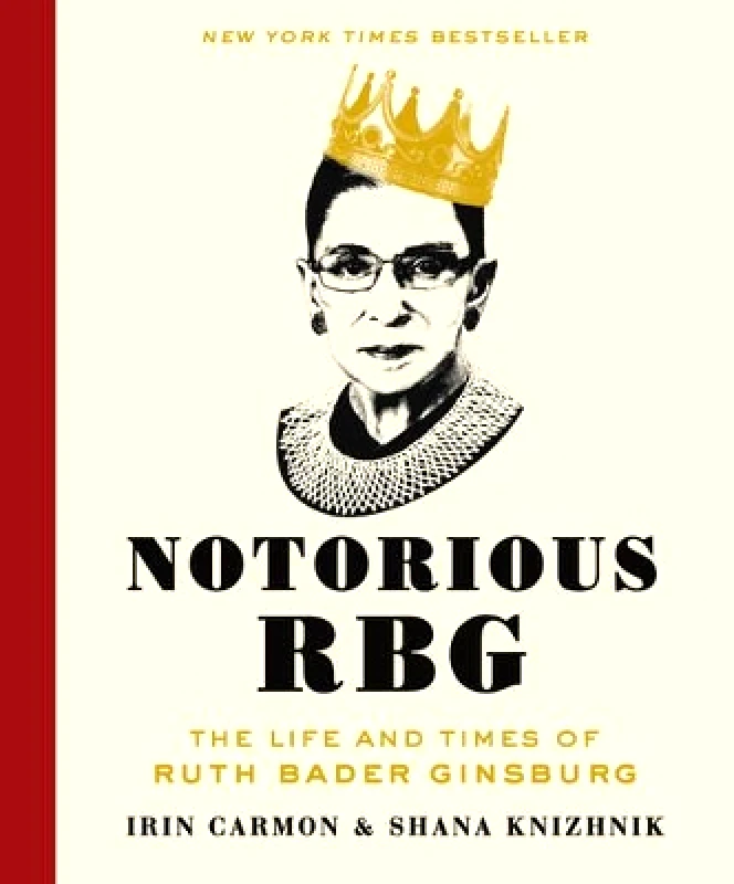 Dey Street Books, an imprint of HarperCollins US Notorious RBG: The Life and Times of Ruth Bader Ginsburg Shana Knizhnik Dey Street Books, an imprint of HarperCollins US 1101