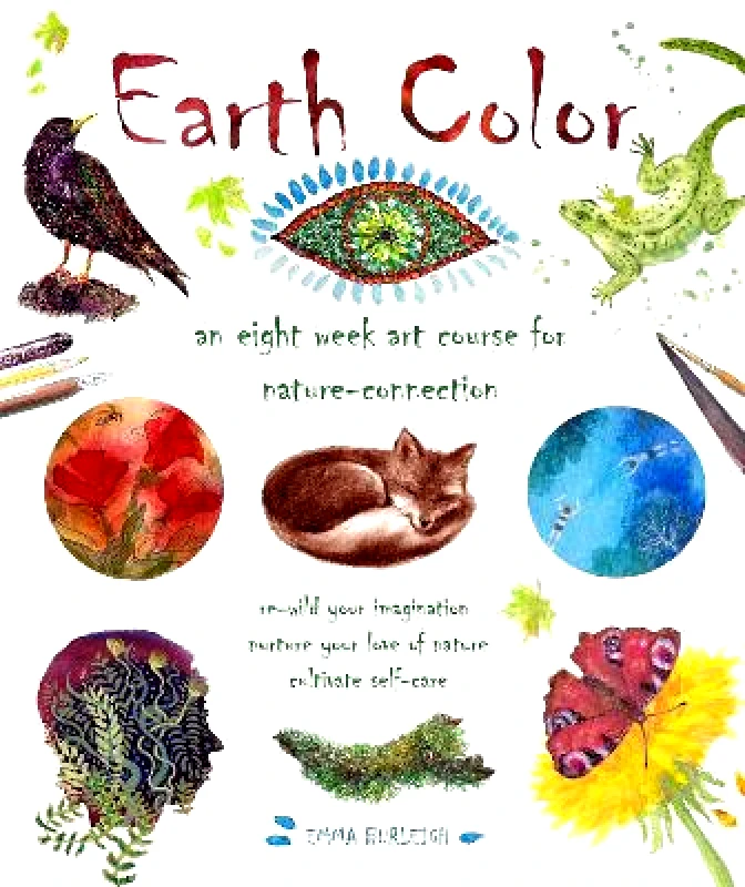 Liminal 11 Earth Color: An Eight Week Course for Nature-Connection Emma Burleigh Liminal 11