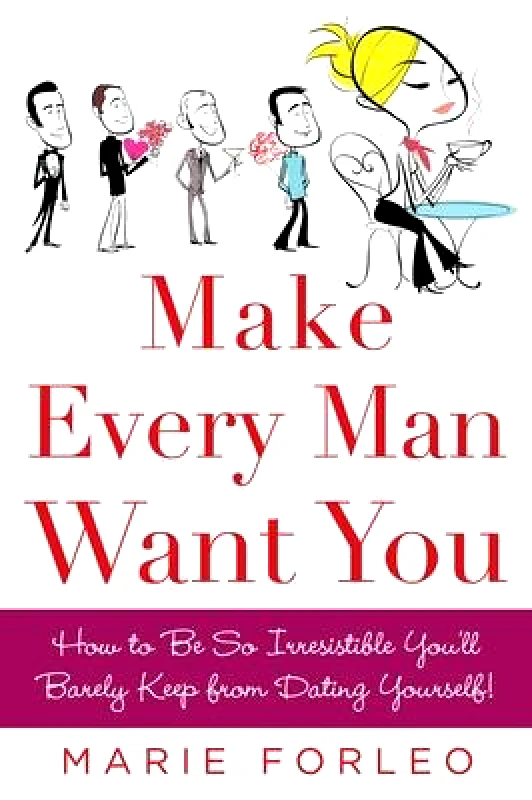 McGraw-Hill Contemporary Make Every Man Want You Marie Forleo McGraw-Hill Contemporary Paperback / softback