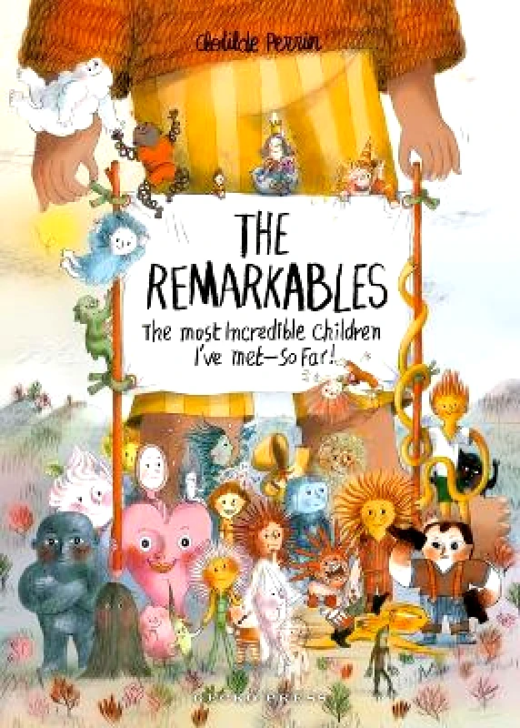Gecko Press The Remarkables: The Most Incredible Children I've Met — So Far! Clotilde Perrin Gecko Press