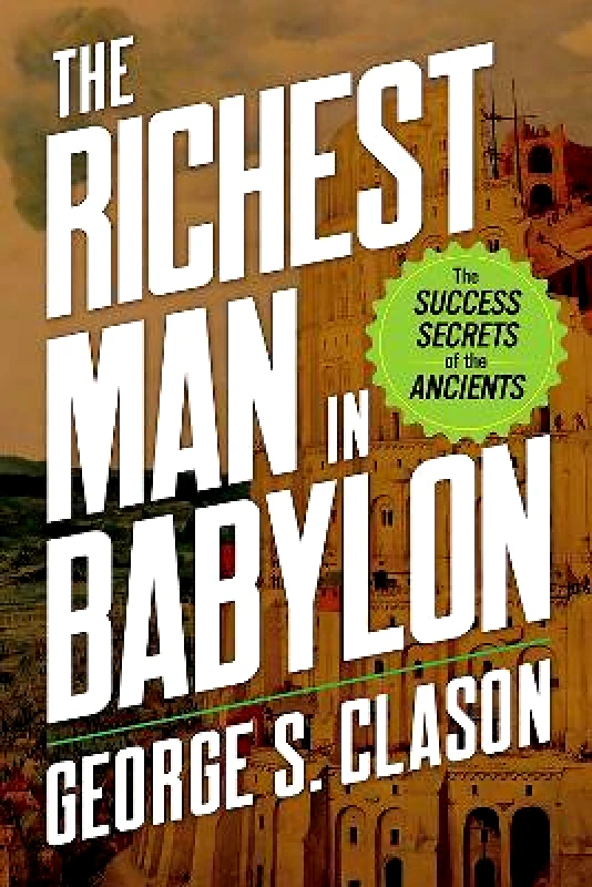Dover Publications Inc. The Richest Man in Babylon: The Success Secrets of the Ancients M. Eastman Dover Publications Inc.