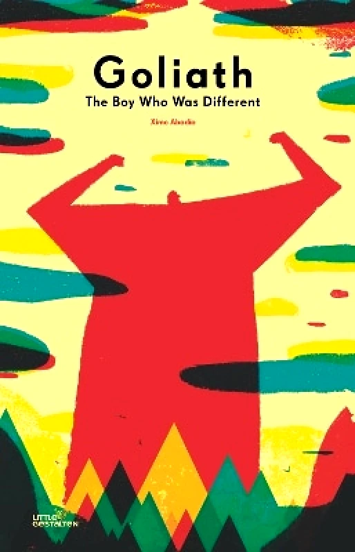 Little Gestalten Goliath: The Boy Who Was Different Ximo Abadia Little Gestalten