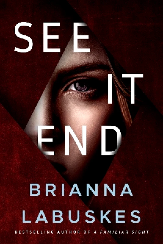Thomas & Mercer See It End Brianna Labuskes Thomas & Mercer 0418