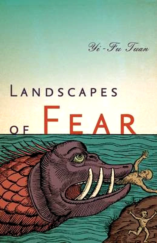University of Minnesota Press Landscapes of Fear Yi-Fu Tuan University of Minnesota Press Paperback / softback