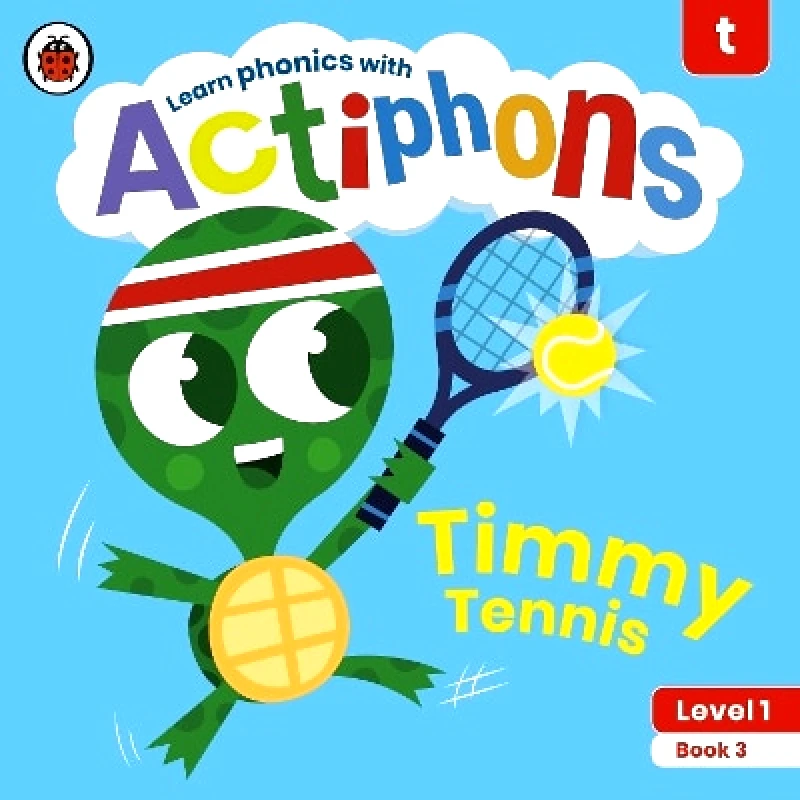 Ladybird Actiphons Level 1 Book 3 Timmy Tennis: Learn phonics and get active with Actiphons! Ladybird