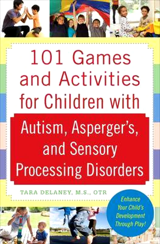 McGraw-Hill Contemporary 101 Games and Activities for Children With Autism, Aspergers and Sensory Processing Disorders Tara Delaney McGraw-Hill Contemporary