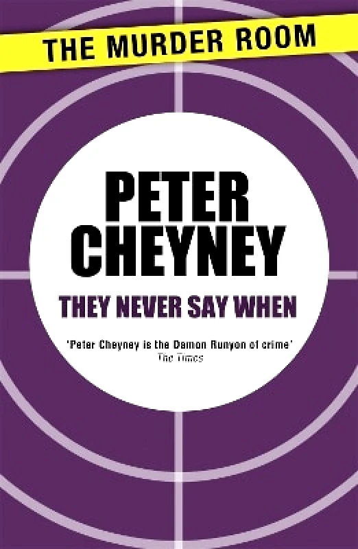 The Murder Room They Never Say When Peter Cheyney The Murder Room 0121