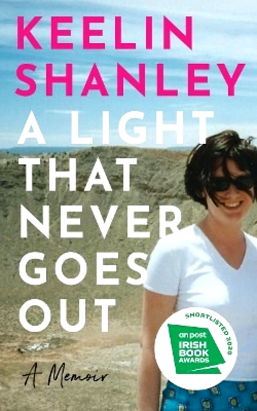 Gill Books A Light That Never Goes Out: A Memoir Keelin Shanley Gill Books