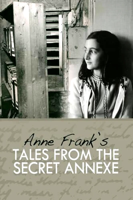 Peter Halban Publishers Ltd Tales from the Secret Annexe: Short stories and essays from the young girl whose courage has touched millions Anne Frank Peter Halban Publishers Ltd 2011 Hardback