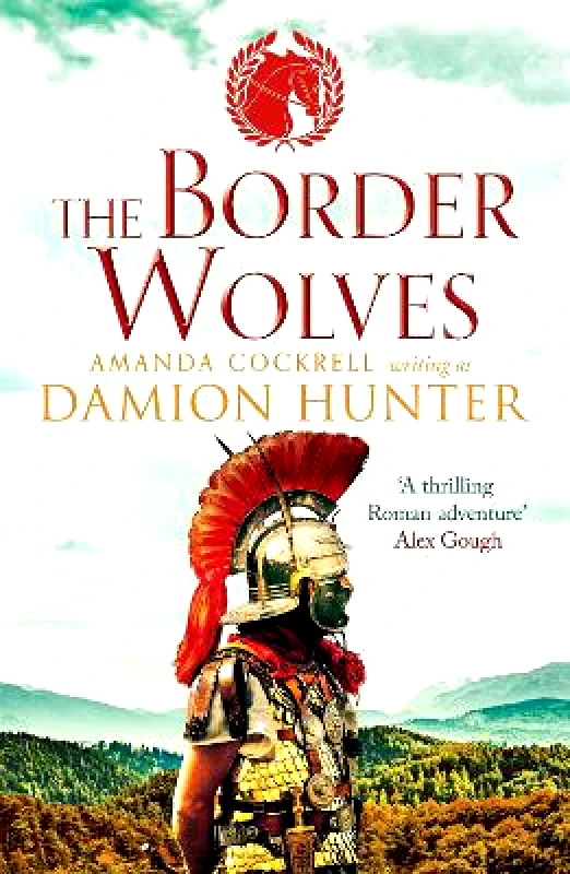 Canelo Adventure The Border Wolves: A gripping novel of Ancient Rome Damion Hunter Canelo Adventure