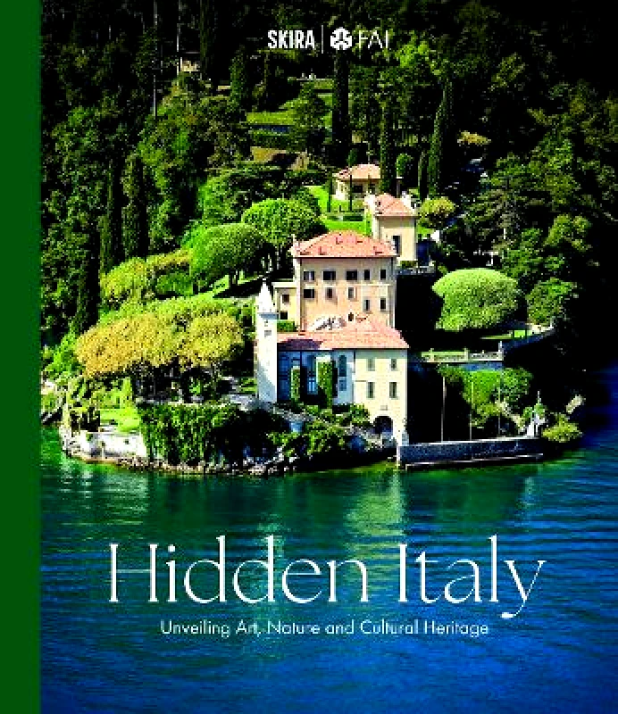 Skira Hidden Italy: Unveiling Art, Nature and Cultural Heritage FAI – Fondo Ambiente Italiano Skira
