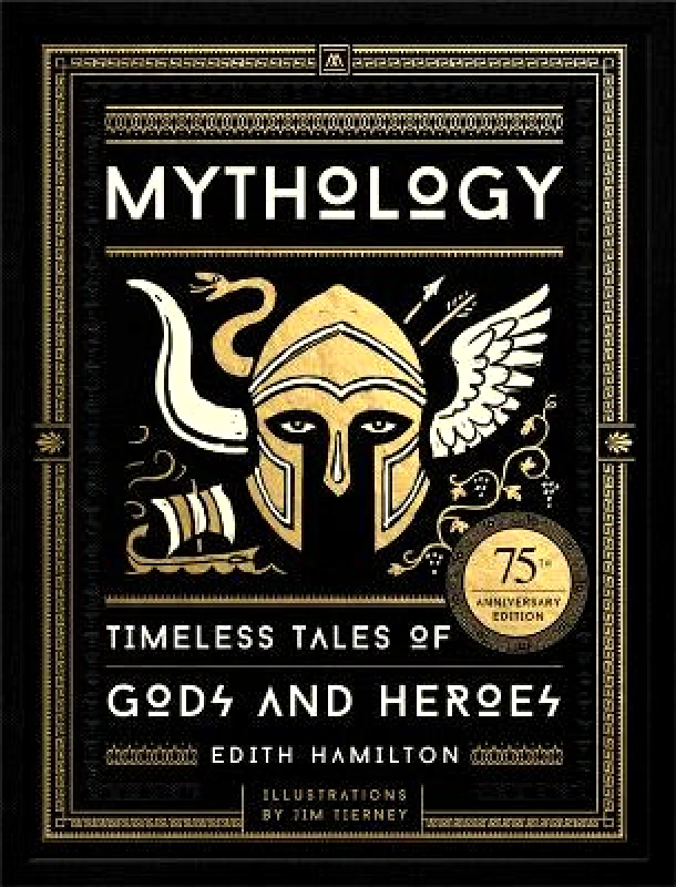 Black Dog & Leventhal Publishers Inc Mythology: Timeless Tales of Gods and Heroes, 75th Anniversary Illustrated Edition Edith Hamilton Black Dog & Leventhal Publishers Inc 2017 Hardback