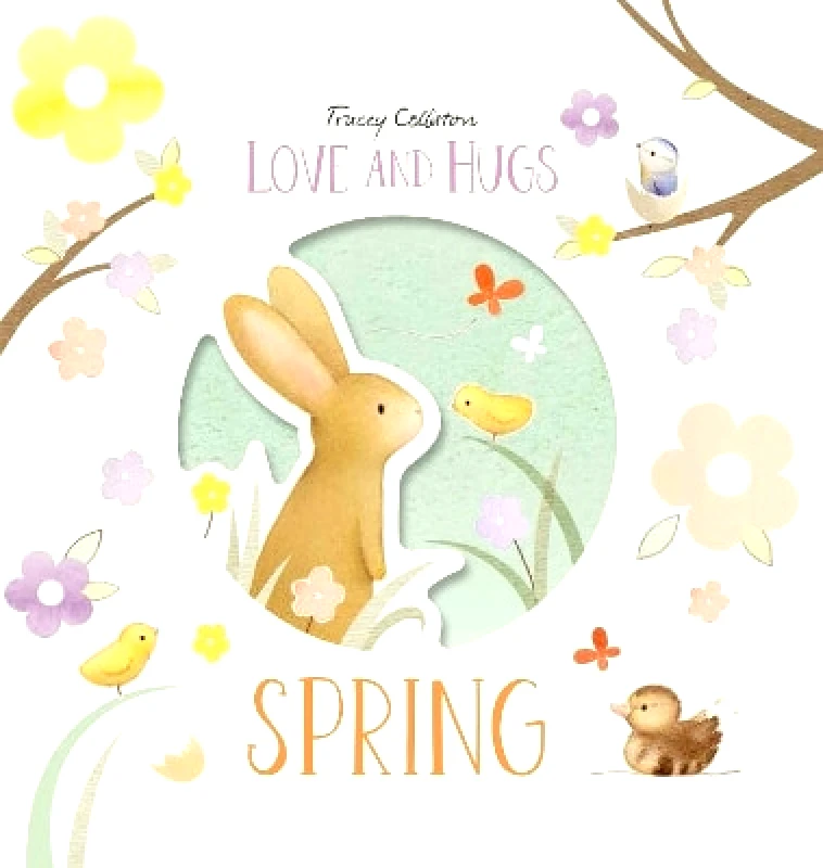 Boxer Books Limited Love and Hugs: Spring Tracey Colliston Boxer Books Limited 0222