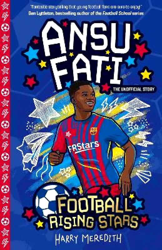 Sweet Cherry Publishing Football Rising Stars: Ansu Fati Harry Meredith Sweet Cherry Publishing