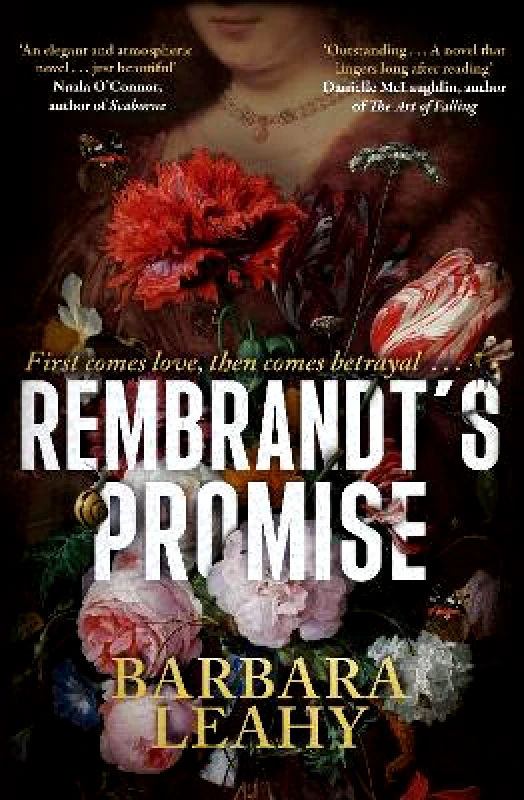 Bonnier Books Ltd Rembrandt's Promise: 'A believable, elegant and atmospheric novel - just beautiful' - Nuala O'Connor Barbara Leahy Bonnier Books Ltd