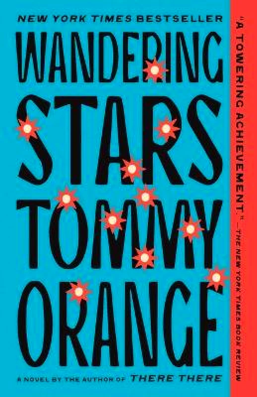Vintage Books Wandering Stars: A Novel Tommy Orange Vintage Books