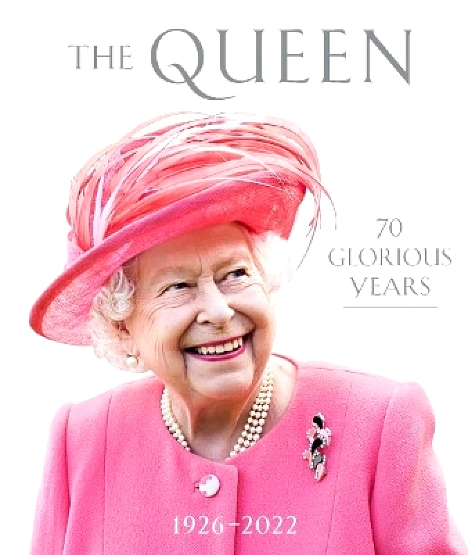 Royal Collection Trust The Queen: 70 Glorious Years: 1926–2022 Royal Collection Trust 0622