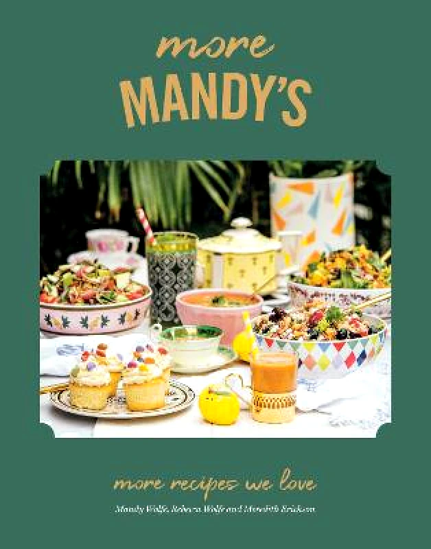 Appetite by Random House More Mandy's: More Recipes We Love Rebecca Wolfe Appetite by Random House