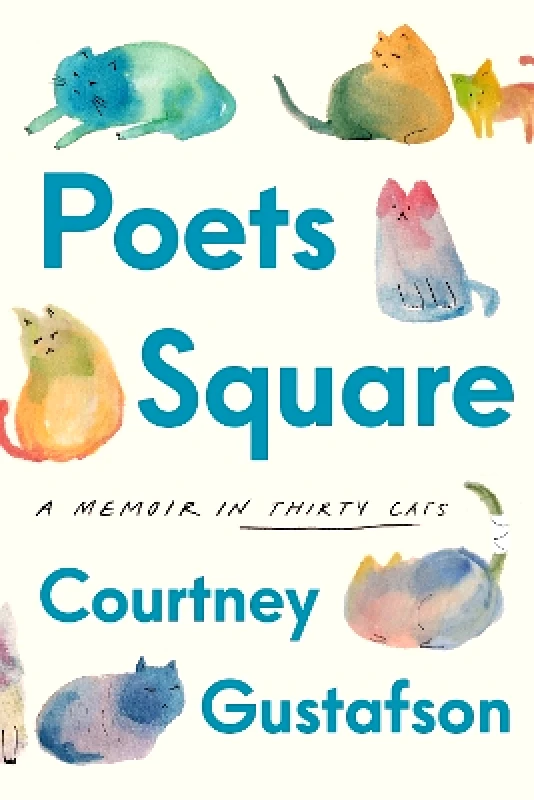 Fig Tree Poets Square: A Memoir in Thirty Cats Courtney Gustafson Fig Tree