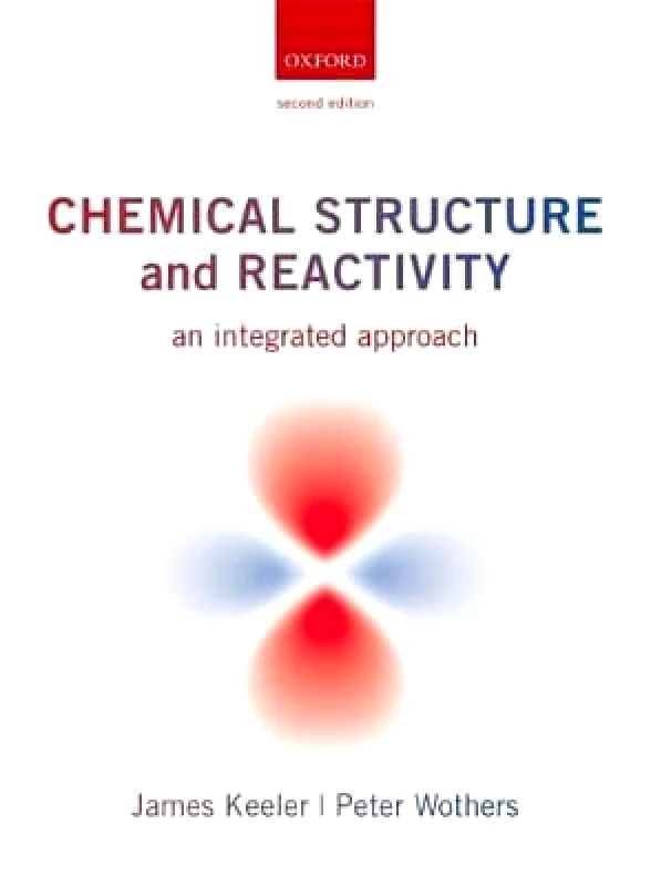Oxford University Press Chemical Structure and Reactivity: An Integrated Approach Peter Wothers Oxford University Press