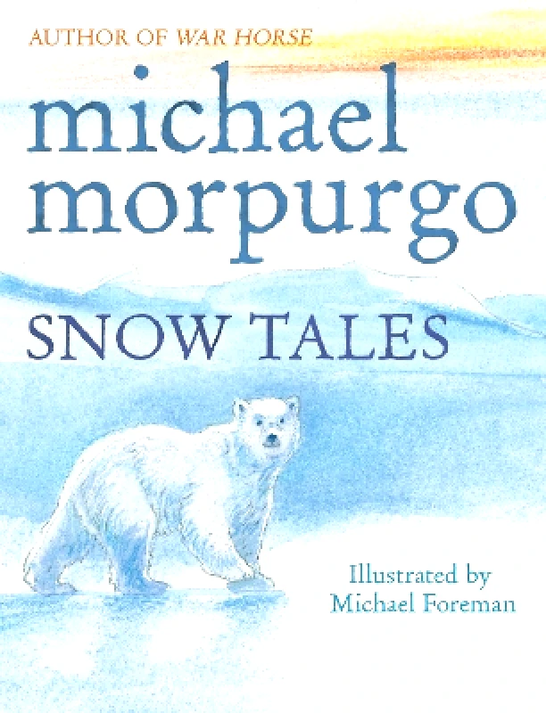 Doubleday Children's Books Snow Tales (Rainbow Bear and Little Albatross) Michael Morpurgo Doubleday Children's Books