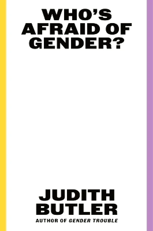 Farrar, Straus and Giroux Who's Afraid of Gender? Judith Butler Farrar, Straus and Giroux