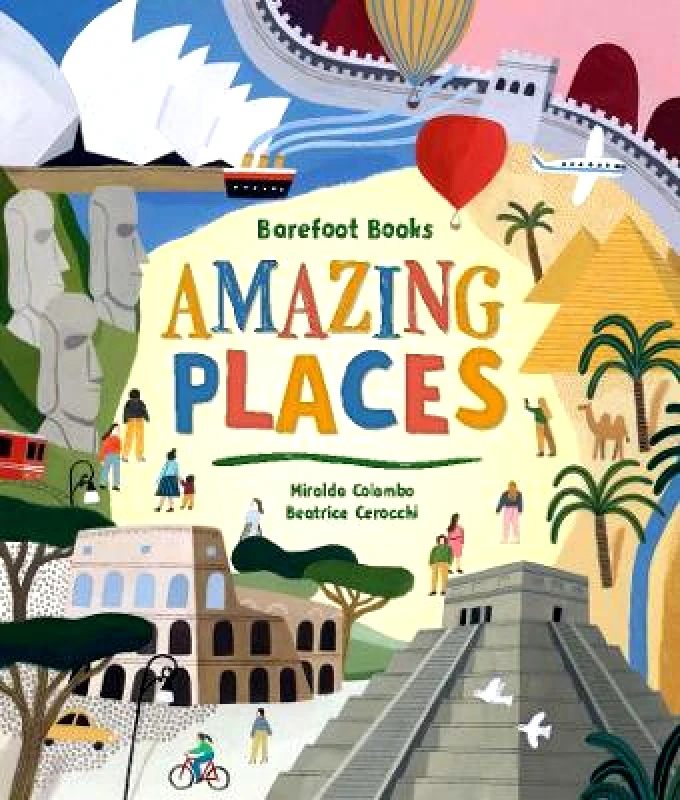 Barefoot Books, Incorporated Barefoot Books Amazing Places Miralda Colombo Barefoot Books, Incorporated