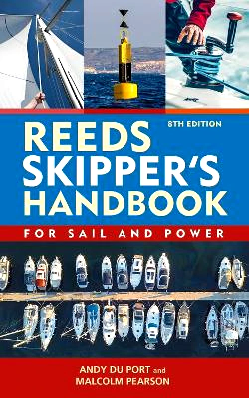 Reeds Reeds Skipper's Handbook 8th edition: For Sail and Power Andy Du Port