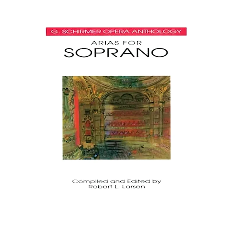 G. SCHIRMER G. Schirmer Opera Anthology: Arias For Soprano