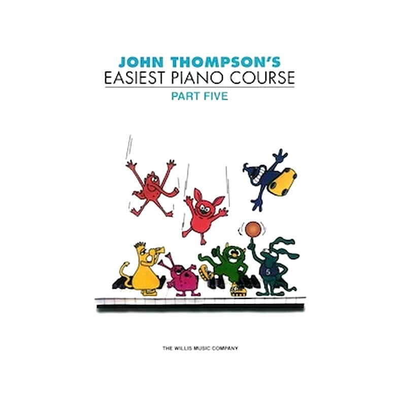 THE WILLIS MUSIC COMPANY Thompson - Easiest Piano Course, Part 5