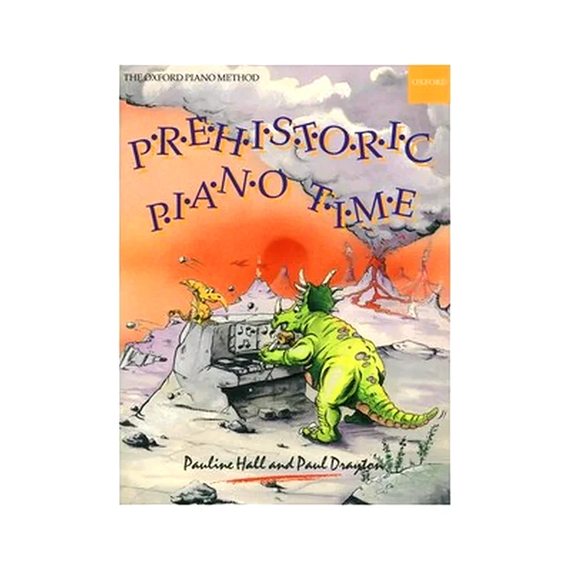 OXFORD UNIVERSITY PRESS Pauline Hall - Paul Drayton - Prehistoric Piano Time
