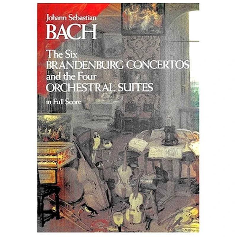 DOVER PUBLICATIONS Bach - 6 Brandenburg Concertos - 4 Orchestral Suites [full Score]