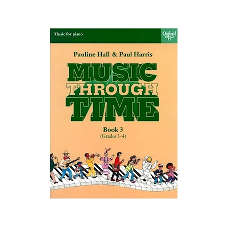 OXFORD UNIVERSITY PRESS Pauline Hall - Paul Harris - Music Through Time, Book 3