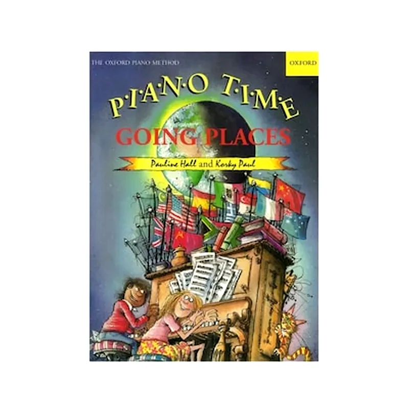 OXFORD UNIVERSITY PRESS Pauline Hall - Korky Paul - Piano Time Going Places