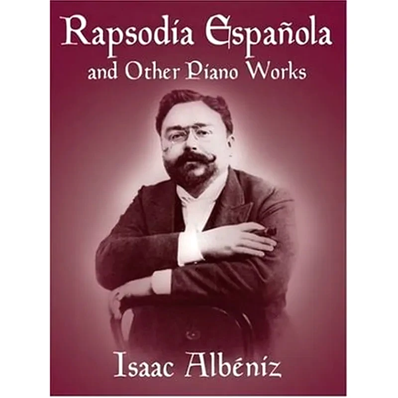 DOVER PUBLICATIONS Albeniz - Rapsodia Espanola And Other Piano Works
