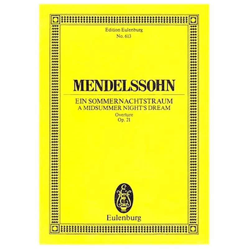 EDITIONS EULENBURG Mendelssohn - A Midsummer Nights Dream Op.21 Overture [pocket Score]