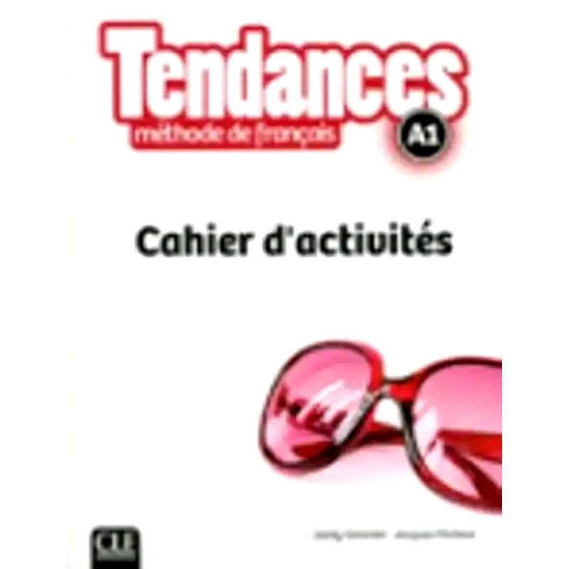 Tendances 1 A1 Cahier